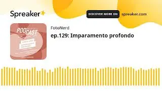 ep.129: Imparamento profondo