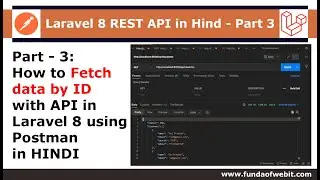 Laravel 8 REST API Part 3: How to Fetch / get data by id with API in laravel8 using PostMan in Hindi