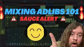 Mixing Adlibs 101 (Vocal Sauce Alert)