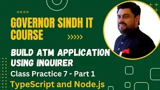 ATM Application Interactive Console Project with TypeScript Part 1 | Governor Sindh IT Course