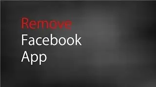 Remove Facebook App (Privacy Issues)