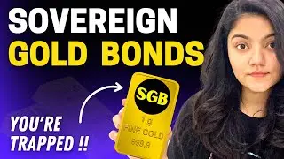 Sovereign Gold Bond Detailed Review || Are SGBs Worth It? || How To Invest In Gold?