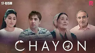 Chayon 17-qism (o'zbek serial) | Чаён 17-кисм (узбек сериал)
