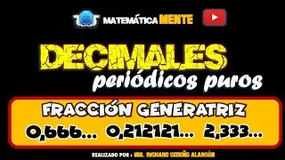 Decimales periódicos PUROS || Fracción generatriz || Ejemplos