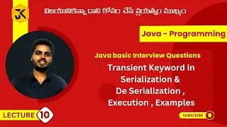 10 | JAVA | Transient Keyword in Serialization & De Serialization | Execution | Examples 