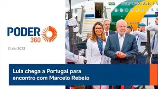 Lula chega a Portugal para encontro com Marcelo Rebelo