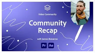 Challenge Recap: Premiere Pro with James Bonanno