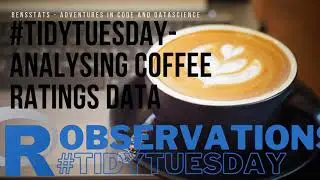 Tidy Tuesday- Coffee Ratings Dataset Analysis | 