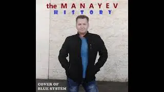 the Manayev - History (cover of Blue System)