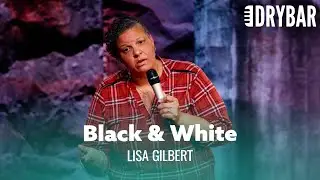 When You're Half Black And Half White. Lisa Gilbert