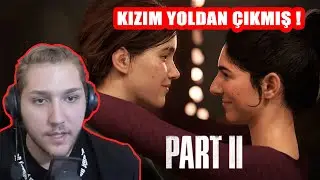 KIZIM BÜYÜMÜŞ SEVGİLİ YAPMIŞ ! THE LAST OF US PART 2 (1. BÖLÜM)