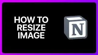 How To Resize Image In Notion Tutorial