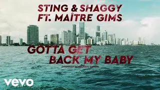 Sting, Shaggy - Gotta Get Back My Baby ft. Maître Gims