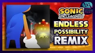 If ENDLESS POSSIBILITY was an 80s Song【 ＲＥＭＩＸ】Sonic Unleashed Hotline Sehwani