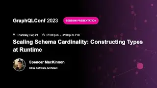 Scaling Schema Cardinality  Constructing Types at Runtime - Spencer MacKinnon