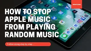 How to Stop Apple Music From Playin Random Music