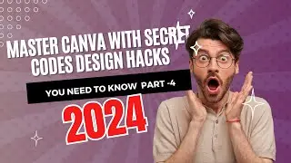 Master Canva with Secret Codes Design Hacks You Need to Know  PART  4