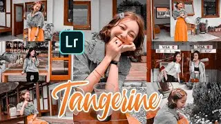 TUTORIAL CARA EDIT FOTO ALA SELEBGRAM || TANGERINE TONE || MODUS LIGHTROOM PRESETS