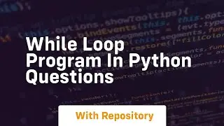 while loop program in python questions