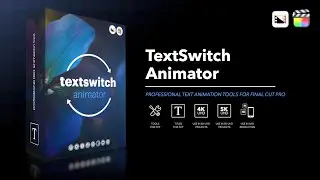 TextSwitch Animator - Professional Text Animation Tools for Final Cut Pro - Pixel Film Studios