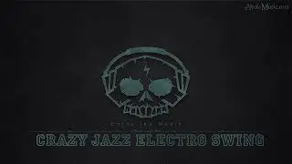 Crazy Jazz Electro Swing by Blaze up Music - [Electro, Swing Music]