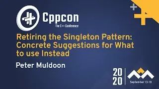 Retiring the Singleton Pattern: Concrete Suggestions for What to use Instead - Peter Muldoon