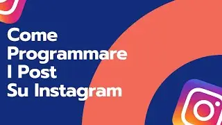 INSTAGRAM : COME PROGRAMMARE I POST SU INSTAGRAM CON CREATOR STUDIO