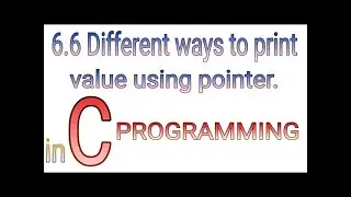 6.6 Diffrent ways to print value using pointer in Hindi by PROLGO | complete C programming tutorial