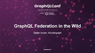 GraphQL Federation in the Wild - Stefan Avram, Wundergraph