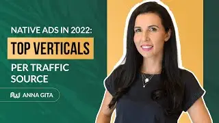 Native Ads in 2022: Top Verticals Per Traffic Source