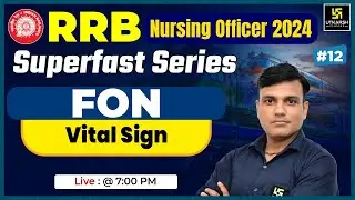 RRB Nursing Officer 2024 | FON #12 Vital Sign | RRB Superfast Series | MCQs | Shailendra Sir