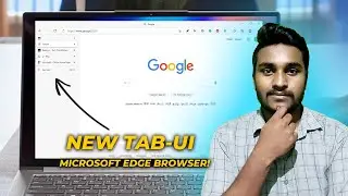 Microsoft Edge Browser New Features: Vertical Tabs UI, Startup Boost with Latest Update!