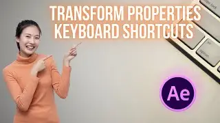 Transform Properties Keyboard Shortcuts in After Effects