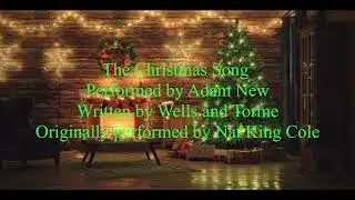 The Christmas Song - Performed by Adam New (Cover of Nat King Cole)