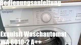 Exquisit Waschautomat WA 6010-2 A++ Bedienungsanleitungen Waschmaschine Bedienung Anleitung