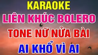 Liên Khúc Bolero Tone Nữ Dễ Hát  -   Karaoke Ai Khổ Vì Ai  -    Karaoke Lâm Organ  -   Beat Mới