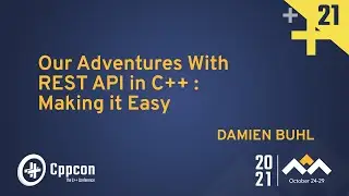 Our Adventures With REST API in C++ : Making it Easy - Damien Buhl - CppCon 2021