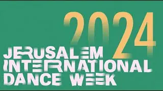 Jerusalem International Dance Week 2024