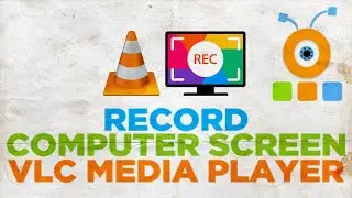 How to Record your Computer Screen using VLC Media Player