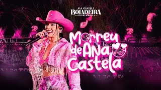 Ana Castela - Morreu de Ana Castela (DVD Boiadeira Internacional)