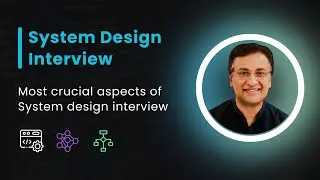 Most crucial aspects of system design interview