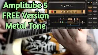 IK Multimedia AMPLITUBE 5 FREE Version (In The Mix) - HOW TO Get a METAL TONE - amnerhunter.com