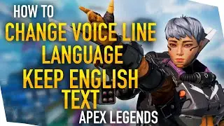 How to Change Your Apex Legends Voice Line Language and Keep English Text! PC