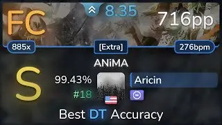 Aricin | xi - ANiMA [Extra] +DT 99.43% (#18 716pp FC) - osu!