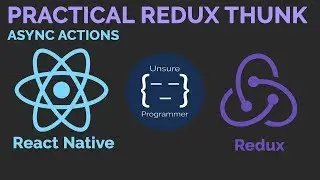 Practical Redux Thunk | React Native | Async Actions | WTF is Redux