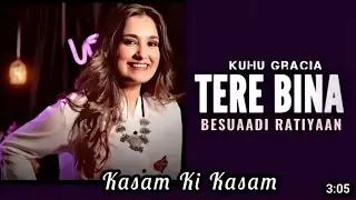 TERE BINA BESUAADI | KASAM Ki KASAM | A.R.Rahman | Anu Malik | KuHu Gracia | LATEST SONG 2022