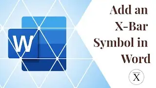 How to Type the X-Bar Symbol in Word