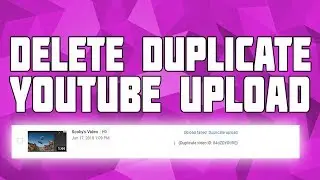 How to delete Duplicate Videos on YouTube!