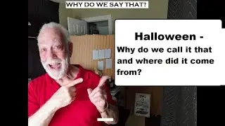 HALLOWEEN - Why do we call it that?