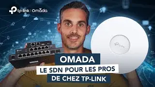 Omada : le SDN pour les pros de chez TP-Link ! (Solution réseau Unifiée : WAN,LAN,WIFI,VPN...)